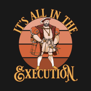 Henry the VIII T-Shirt