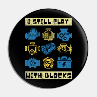 I Still Play With Blocks, Car Mechanics Pin