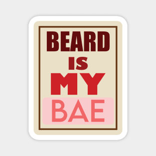 Beard Is My Bae Magnet