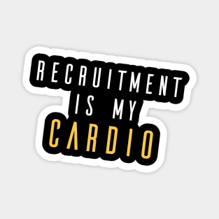 Recruitment Is My Cardio Magnet