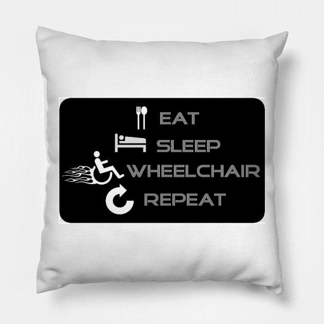 Eat - Sleep - Wheelchair - Repeat Pillow by HellFrode