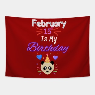 February 15 st is my birthday Tapestry