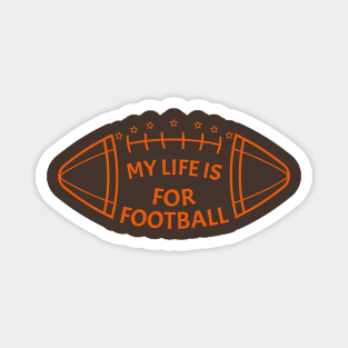 My Life Is For Football - Orange Magnet