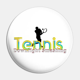 Tennis Downright Smashing Pin