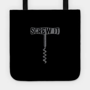 Screw It Tote