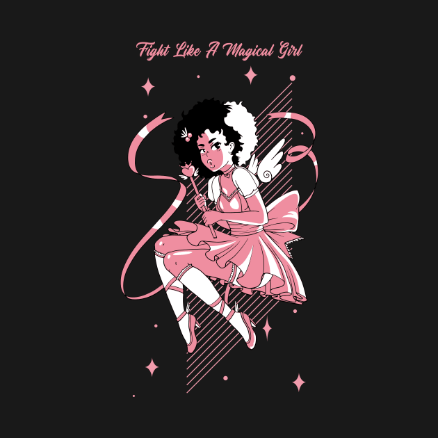 Fight Like A Magical Girl by My Tribe Apparel