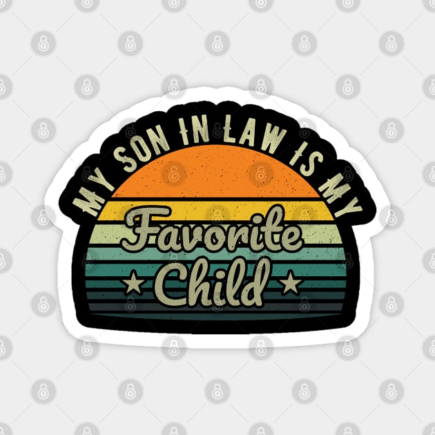 Retro My Son In Law Is My Favorite Child Funny Mother's Day Gift Magnet by Justbeperfect