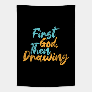 First God Then Drawing Tapestry