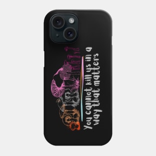 You cannot kill us in a way that matters lesbian pride mushrooms T-Shirt Phone Case