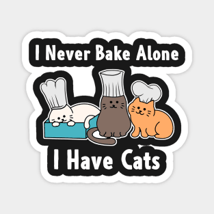 I Never Bake Alone I Have Cats Baker Cat Gifts Magnet