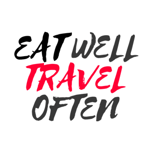 Eat Well Travel Often T-Shirt