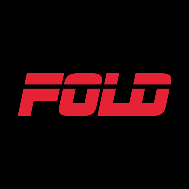 Fold by Poker Scoundrel