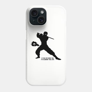 Ninja FART - If You Can Read This It's Already Too Late Phone Case