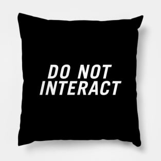 Do Not Interact Pillow