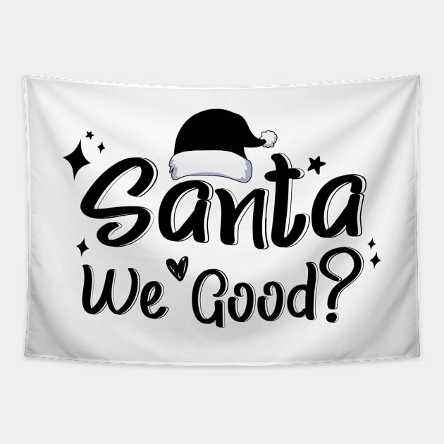 Santa We Good? Tapestry by kirayuwi