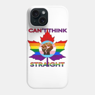 Can't Think Straight (Canadian) Phone Case