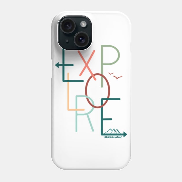 Explore Graphic Design © GraphicLoveShop Phone Case by GraphicLoveShop