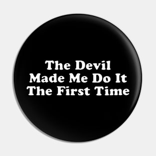 The Devil made me do it Pin