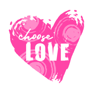 Choose Love Pink Heart For Unity and Kindness T-Shirt