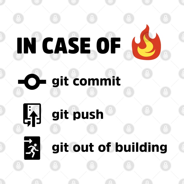 In Case of Fire v2  - Funny Programming Jokes - Light Color by springforce