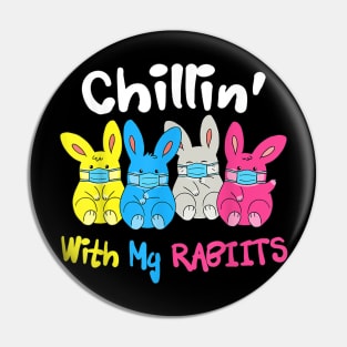 Funny Easter Quarantine Chillin' With My Rabbits Pin