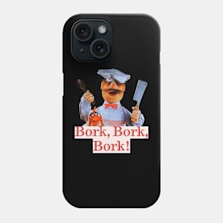 Bork, Bork, Bork Phone Case