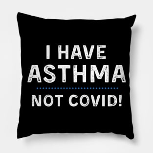 I Have Asthma NOT Covid Mask Pillow