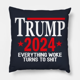 Trump 2024 Everything Woke Turns To Shit Pillow