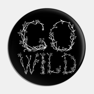 Go Wild (White) Pin