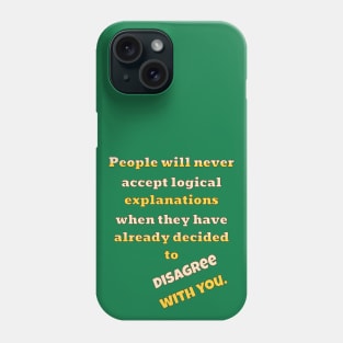 People Will Disagree With You Phone Case