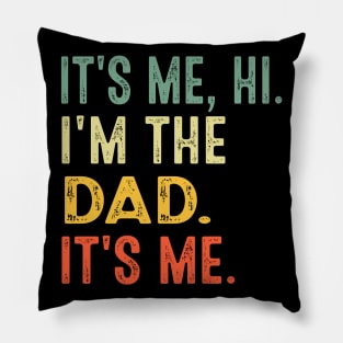 It's Me Hi I'm The Cool Dad It's Me Fathers Day Daddy Men Pillow