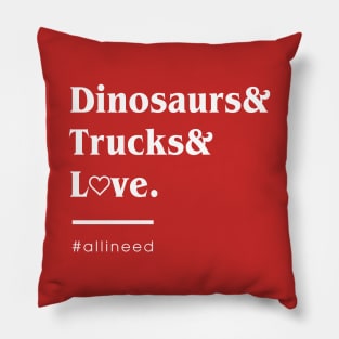 Dinosaurs and Trucks and Love Pillow