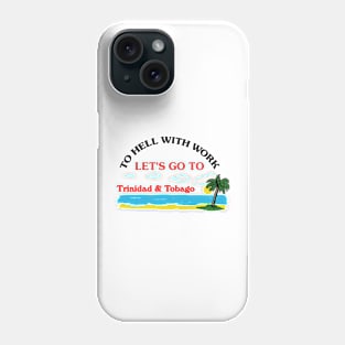 To Hell With Work Phone Case