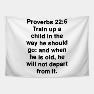 Proverbs 22:6  King James Version (KJV) Bible Verse Typography Tapestry