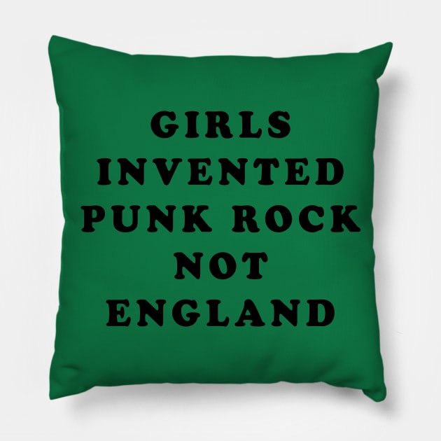 Girls Invented Punk Rock Not England Pillow by EpicSonder2017