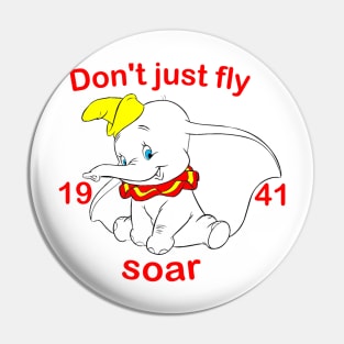 Dumbo - Don't Just Fly Pin