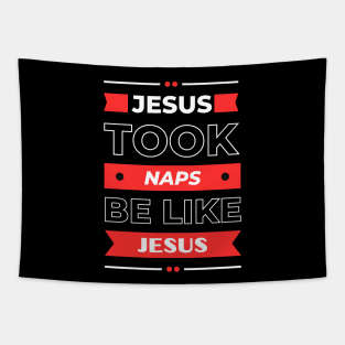 Jesus Took Naps Be Like Jesus | Funny Christian Tapestry