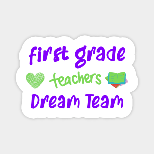 First Grade Teacher Dream Team Magnet