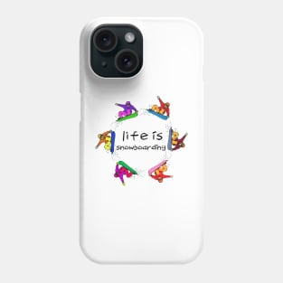 Life is snowboarding Phone Case