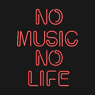 No music No Life - Red Neon light T-Shirt