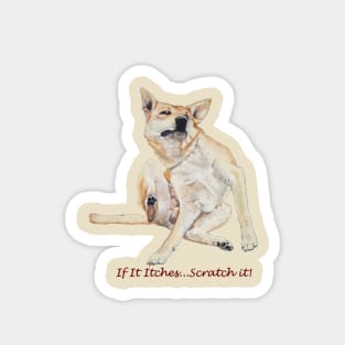 Cute funny dog scratching with fun slogan Magnet