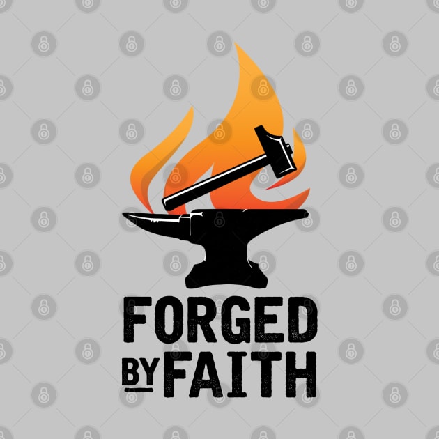 Forged By Faith by chriswig