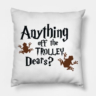 Anything off the trolley Pillow