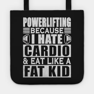 Powerlifting I Hate Cardio Eat Like Fat Kid Sport Tote