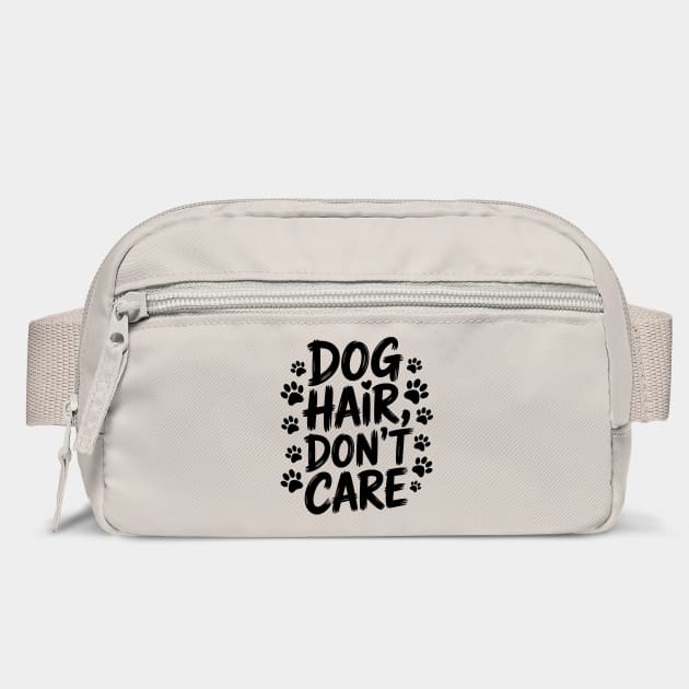 Dog Hair Don't Care Funny Dog Owner by Rachel's Store 6