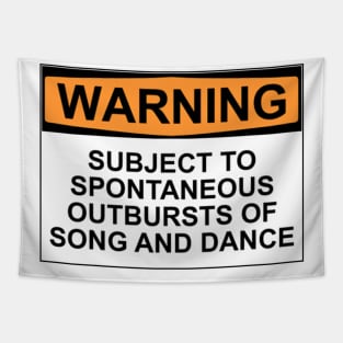 Warning - Outbursts of Song and Dance Tapestry