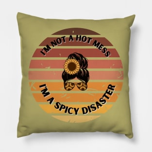 Retro I'm not a hot mess I'm A Spicy Disaster Pillow