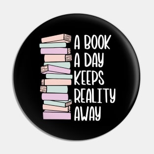 A Book A Day Keeps Reality Away - White Text Pin