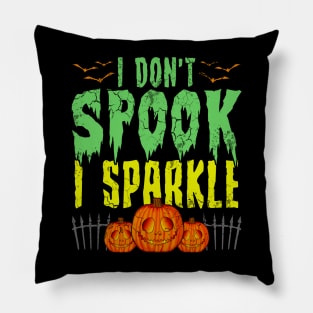 Halloween I Don't Spook I Sparkle Pillow