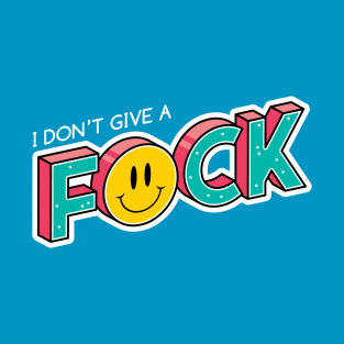 I Don't Give A Fuck - 90s Graphic Tees T-Shirt